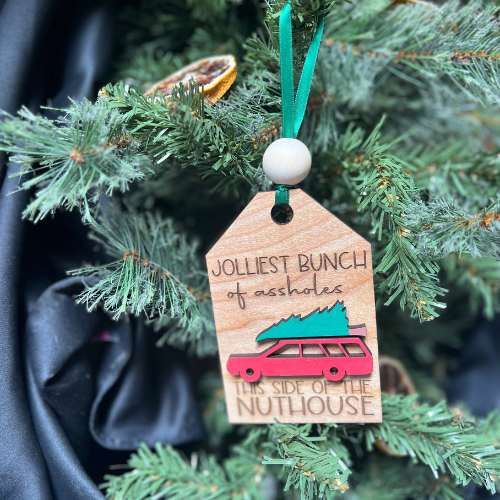 Jolliest Bunch of Assholes This Side of the Nuthouse Ornament